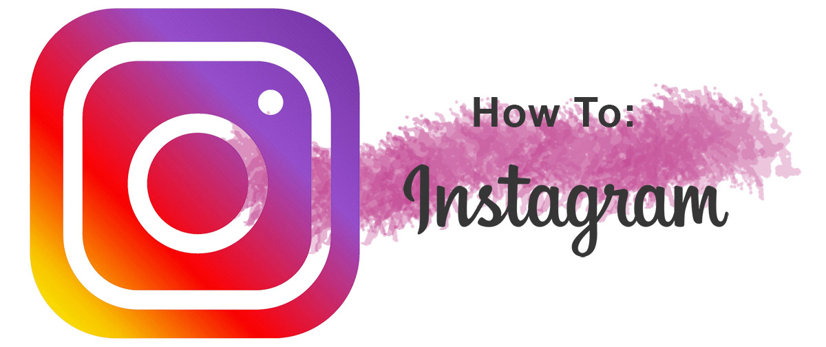 How To Instagram